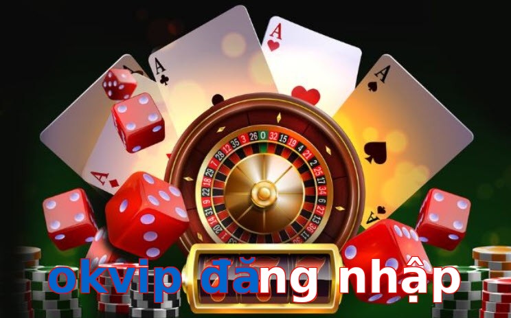 okvip đăng nhập